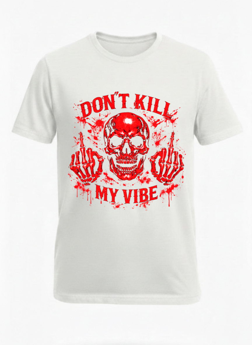 Customized Don't  kill my vibe