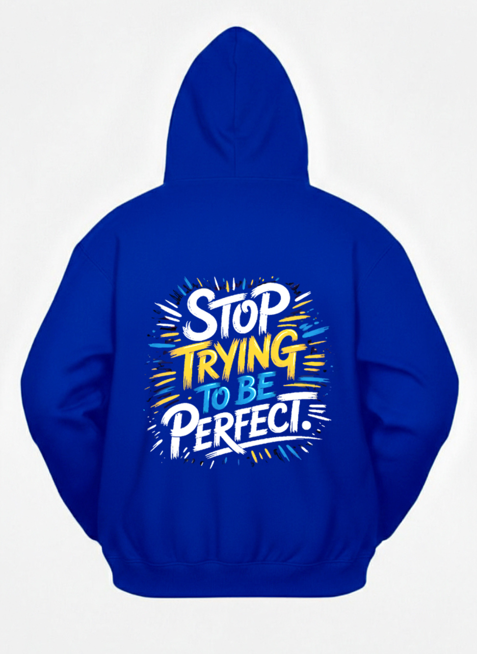 Stop Trying be Perfect Hoodies