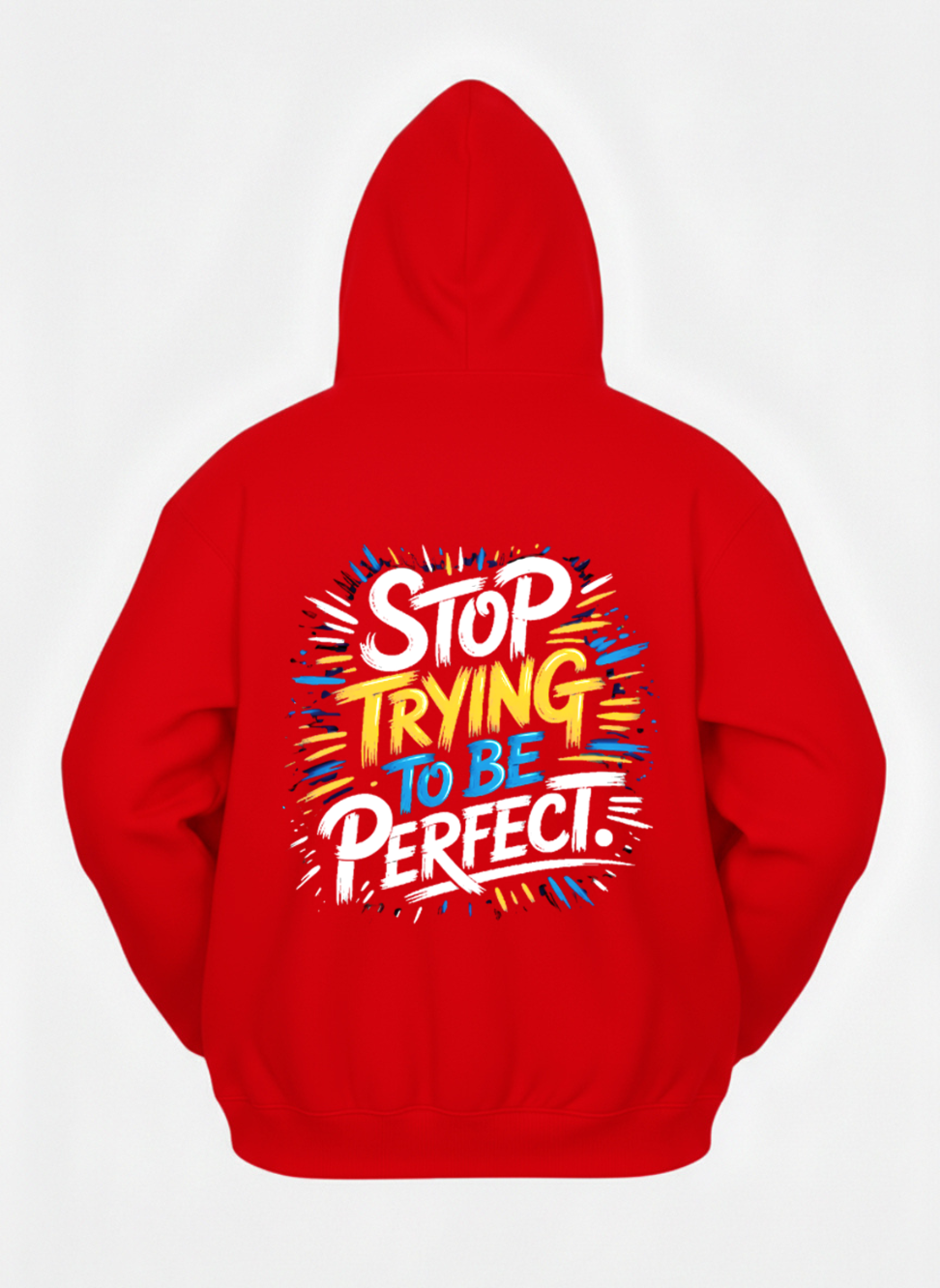 Stop Trying be Perfect Hoodies