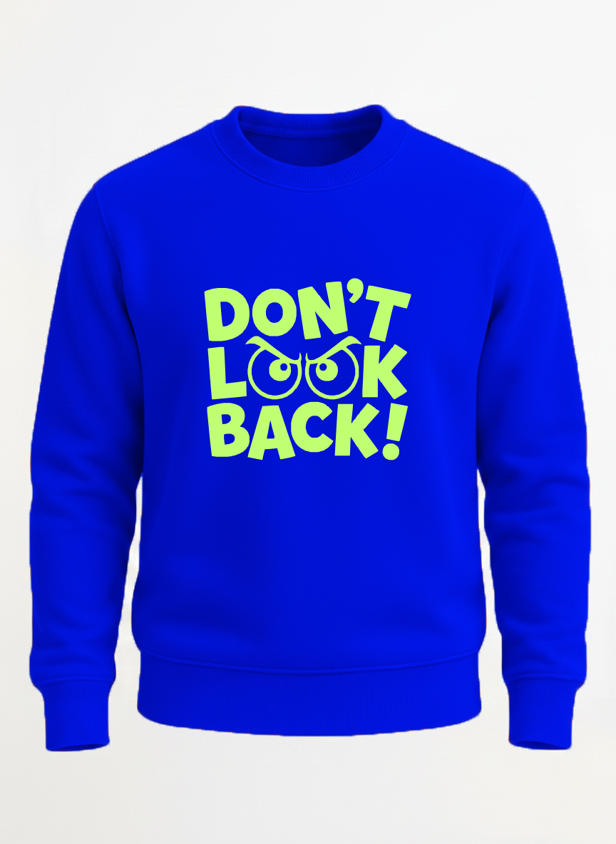 Don't Look Back Sweat shirt