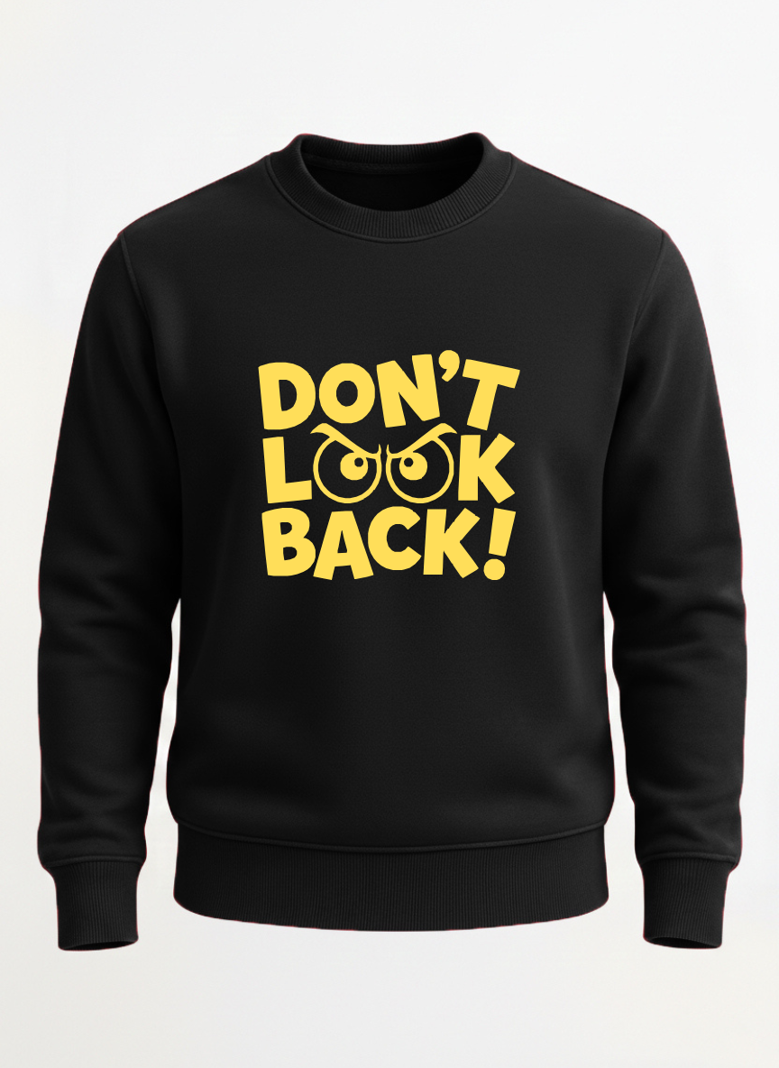Don't Look Back Sweat shirt
