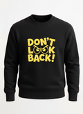 Don't Look Back Sweat shirt