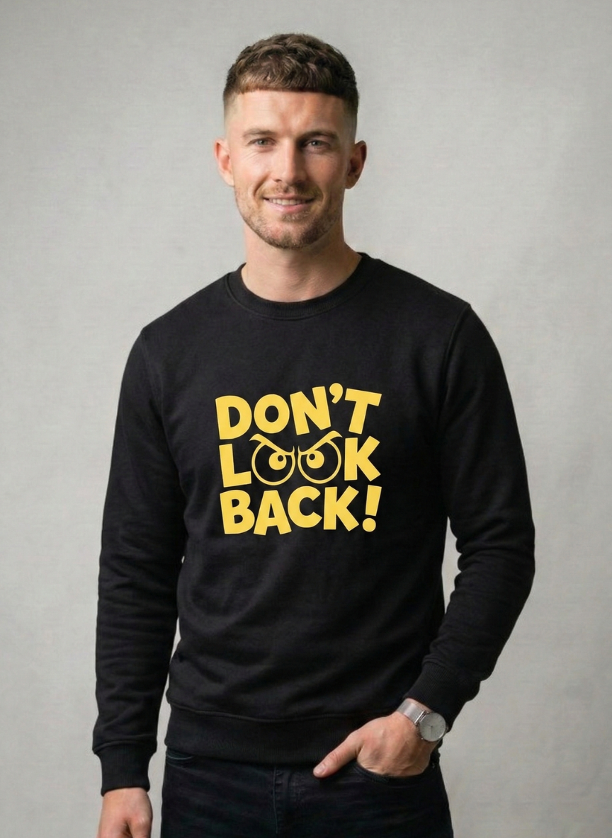 Don't Look Back Sweat shirt